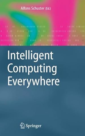 Seller image for Intelligent Computing Everywhere for sale by AHA-BUCH GmbH