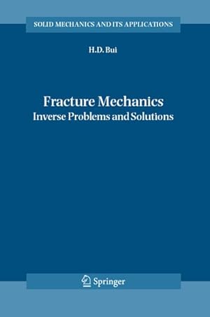 Bild des Verkufers fr Fracture Mechanics : Inverse Problems and Solutions zum Verkauf von AHA-BUCH GmbH