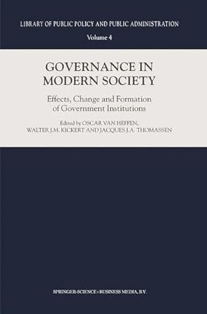 Seller image for Governance in Modern Society : Effects, Change and Formation of Government Institutions for sale by AHA-BUCH GmbH