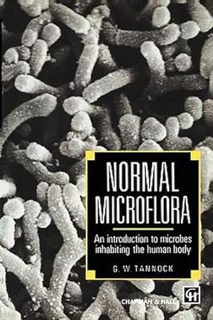Seller image for Normal Microflora : An introduction to microbes inhabiting the human body for sale by AHA-BUCH GmbH