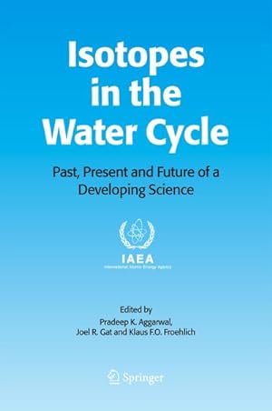 Imagen del vendedor de Isotopes in the Water Cycle : Past, Present and Future of a Developing Science a la venta por AHA-BUCH GmbH