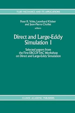 Bild des Verkufers fr Direct and Large-Eddy Simulation I : Selected papers from the First ERCOFTAC Workshop on Direct and Large-Eddy Simulation zum Verkauf von AHA-BUCH GmbH