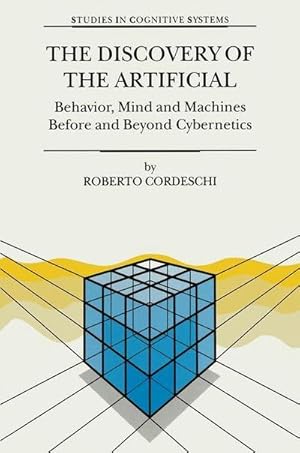 Seller image for The Discovery of the Artificial : Behavior, Mind and Machines Before and Beyond Cybernetics for sale by AHA-BUCH GmbH