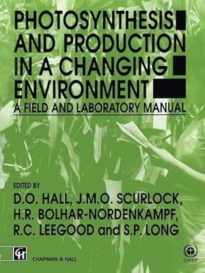 Image du vendeur pour Photosynthesis and Production in a Changing Environment : A field and laboratory manual mis en vente par AHA-BUCH GmbH