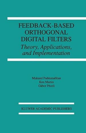 Seller image for Feedback-Based Orthogonal Digital Filters : Theory, Applications, and Implementation for sale by AHA-BUCH GmbH