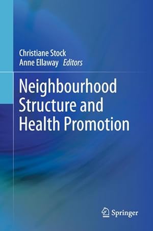 Seller image for Neighbourhood Structure and Health Promotion for sale by AHA-BUCH GmbH