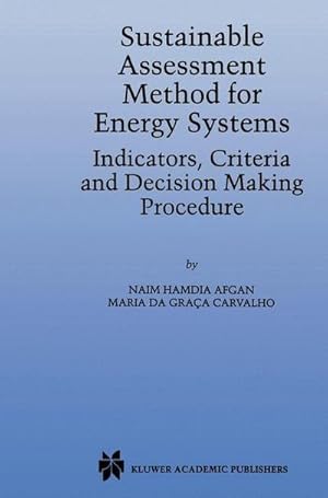 Seller image for Sustainable Assessment Method for Energy Systems : Indicators, Criteria and Decision Making Procedure for sale by AHA-BUCH GmbH