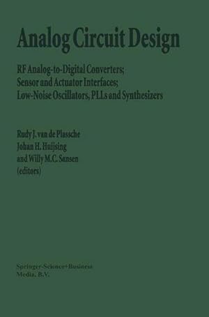 Bild des Verkufers fr Analog Circuit Design : RF Analog-to-Digital Converters; Sensor and Actuator Interfaces; Low-Noise Oscillators, PLLs and Synthesizers zum Verkauf von AHA-BUCH GmbH