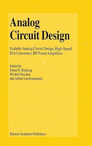 Bild des Verkufers fr Analog Circuit Design : Scalable Analog Circuit Design, High Speed D/A Converters, RF Power Amplifiers zum Verkauf von AHA-BUCH GmbH