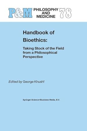 Bild des Verkufers fr Handbook of Bioethics: : Taking Stock of the Field from a Philosophical Perspective zum Verkauf von AHA-BUCH GmbH