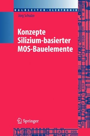 Bild des Verkufers fr Konzepte siliziumbasierter MOS-Bauelemente zum Verkauf von AHA-BUCH GmbH