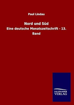 Seller image for Nord und Sd : Eine deutsche Monatszeitschrift - 13. Band for sale by AHA-BUCH GmbH