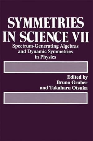 Imagen del vendedor de Symmetries in Science VII : Spectrum-Generating Algebras and Dynamic Symmetries in Physics a la venta por AHA-BUCH GmbH