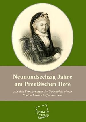 Seller image for Neunundsechzig Jahre am Preuischen Hofe : Aus den Erinnerungen der Oberhofmeisterin for sale by AHA-BUCH GmbH