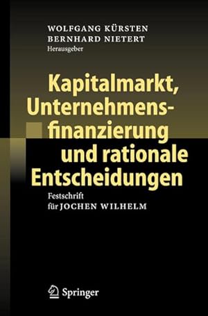 Bild des Verkufers fr Kapitalmarkt, Unternehmensfinanzierung und rationale Entscheidungen : Festschrift fr Jochen Wilhelm zum Verkauf von AHA-BUCH GmbH