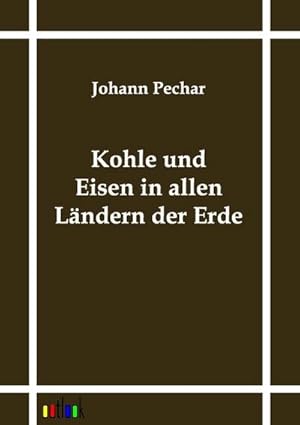 Seller image for Kohle und Eisen in allen Lndern der Erde for sale by AHA-BUCH GmbH