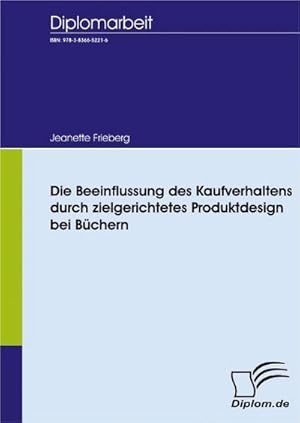 Seller image for Die Beeinflussung des Kaufverhaltens durch zielgerichtetes Produktdesign bei Bchern for sale by AHA-BUCH GmbH