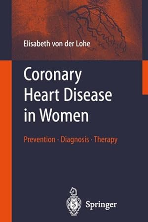Seller image for Coronary Heart Disease in Women : Prevention - Diagnosis - Therapy for sale by AHA-BUCH GmbH