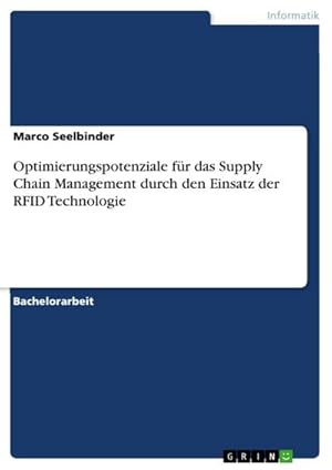 Bild des Verkufers fr Optimierungspotenziale fr das Supply Chain Management durch den Einsatz der RFID Technologie zum Verkauf von AHA-BUCH GmbH
