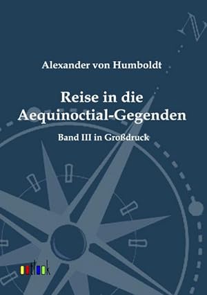 Seller image for Reise in die Aequinoctial-Gegenden : Band 3 in Grodruck for sale by AHA-BUCH GmbH