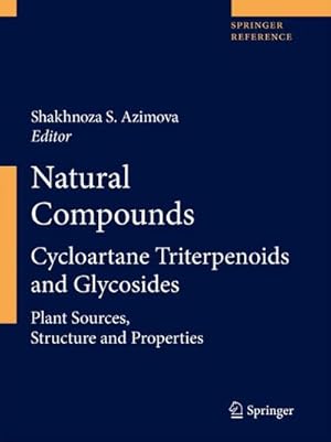 Seller image for Natural Compounds : Cycloartane Triterpenoids and Glycosides for sale by AHA-BUCH GmbH