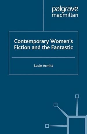 Image du vendeur pour Contemporary Womens Fiction and the Fantastic mis en vente par AHA-BUCH GmbH