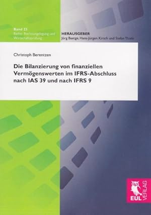 Immagine del venditore per Die Bilanzierung von finanziellen Vermgenswerten im IFRS-Abschluss nach IAS 39 und IFRS 9 : Eine vergleichende Untersuchung der Entscheidungsntzlichkeit unter besonderer Bercksichtigung des Komplexittsgrads venduto da AHA-BUCH GmbH