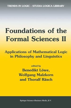 Bild des Verkufers fr Foundations of the Formal Sciences II : Applications of Mathematical Logic in Philosophy and Linguistics zum Verkauf von AHA-BUCH GmbH