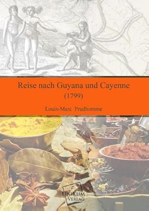 Immagine del venditore per Reise nach Guyana und Cayenne : (1799) venduto da AHA-BUCH GmbH