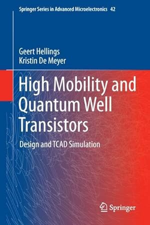 Bild des Verkufers fr High Mobility and Quantum Well Transistors : Design and TCAD Simulation zum Verkauf von AHA-BUCH GmbH