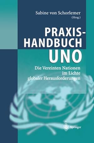 Bild des Verkufers fr Praxishandbuch UNO : Die Vereinten Nationen im Lichte globaler Herausforderungen zum Verkauf von AHA-BUCH GmbH