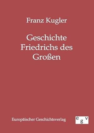 Seller image for Geschichte Friedrichs des Groen for sale by AHA-BUCH GmbH