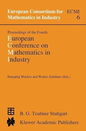 Bild des Verkufers fr Proceedings of the Fourth European Conference on Mathematics in Industry : May 29June 3, 1989 Strobl zum Verkauf von AHA-BUCH GmbH