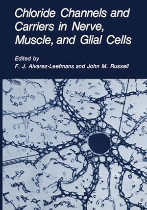 Bild des Verkufers fr Chloride Channels and Carriers in Nerve, Muscle, and Glial Cells zum Verkauf von AHA-BUCH GmbH