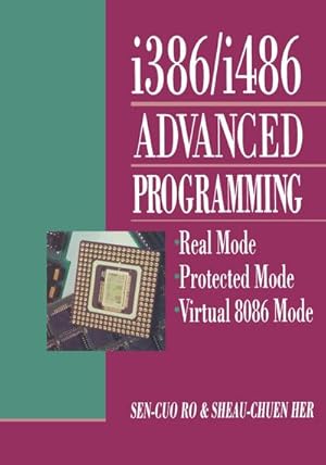 Immagine del venditore per i386/i486 Advanced Programming : Real Mode Protected Mode Virtual 8086 Mode venduto da AHA-BUCH GmbH