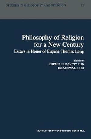 Bild des Verkufers fr Philosophy of Religion for a New Century : Essays in Honor of Eugene Thomas Long zum Verkauf von AHA-BUCH GmbH