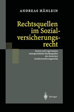 Bild des Verkufers fr Rechtsquellen im Sozialversicherungsrecht : System und Legitimation untergesetzlicher Rechtsquellen des deutschen Sozialversicherungsrechts zum Verkauf von AHA-BUCH GmbH