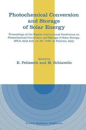 Immagine del venditore per Photochemical Conversion and Storage of Solar Energy : Proceedings of the Eighth International Conference on Photochemical Conversion and Storage of Solar Energy, IPS-8, held July 15-20, 1990, in Palermo, Italy venduto da AHA-BUCH GmbH