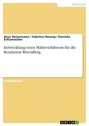 Seller image for Entwicklung eines Mahnverfahrens fr die Rendantur RheinBerg for sale by AHA-BUCH GmbH