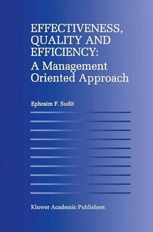 Seller image for Effectiveness, Quality and Efficiency: A Management Oriented Approach for sale by AHA-BUCH GmbH