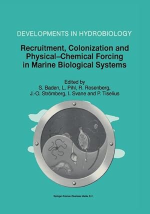 Seller image for Recruitment, Colonization and Physical-Chemical Forcing in Marine Biological Systems : Proceedings of the 32nd European Marine Biology Symposium, held in Lysekil, Sweden, 1622 August 1997 for sale by AHA-BUCH GmbH