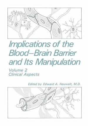 Seller image for Implications of the Blood-Brain Barrier and Its Manipulation : Volume 2 Clinical Aspects for sale by AHA-BUCH GmbH