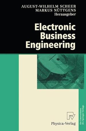 Seller image for Electronic Business Engineering : 4.Internationale Tagung Wirtschaftsinformatik 1999 for sale by AHA-BUCH GmbH