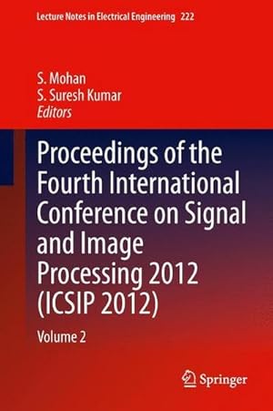 Bild des Verkufers fr Proceedings of the Fourth International Conference on Signal and Image Processing 2012 (ICSIP 2012) : Volume 2 zum Verkauf von AHA-BUCH GmbH