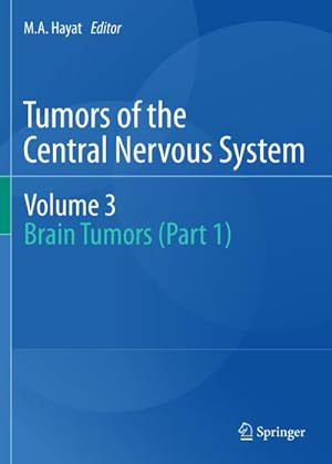 Bild des Verkufers fr Tumors of the Central Nervous system, Volume 3 : Brain Tumors (Part 1) zum Verkauf von AHA-BUCH GmbH
