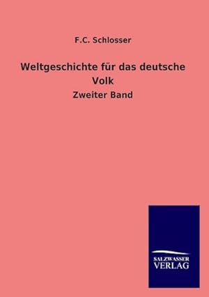 Seller image for Weltgeschichte fr das deutsche Volk : Zweiter Band for sale by AHA-BUCH GmbH