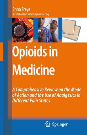Bild des Verkufers fr Opioids in Medicine : A Comprehensive Review on the Mode of Action and the Use of Analgesics in Different Clinical Pain States zum Verkauf von AHA-BUCH GmbH
