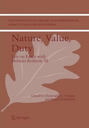 Seller image for Nature, Value, Duty : Life on Earth with Holmes Rolston, III for sale by AHA-BUCH GmbH
