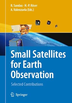 Seller image for Small Satellites for Earth Observation : Selected Contributions for sale by AHA-BUCH GmbH