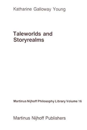 Bild des Verkufers fr Taleworlds and Storyrealms : The Phenomenology of Narrative zum Verkauf von AHA-BUCH GmbH